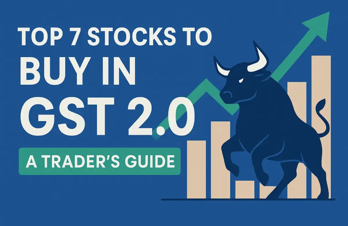  Top 7 Stocks to Buy in GST 2.0: A Trader’s Guide