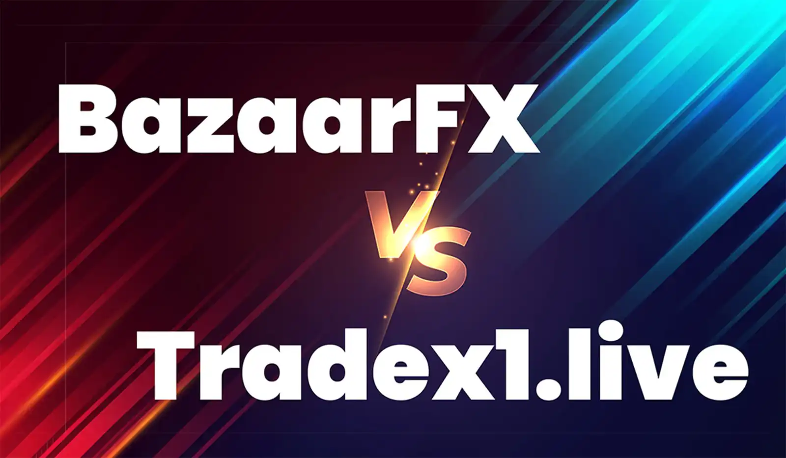 Bazaarfx vs Tradex1.live Which Is Better? A Complete 2025 Trading Platform Comparison