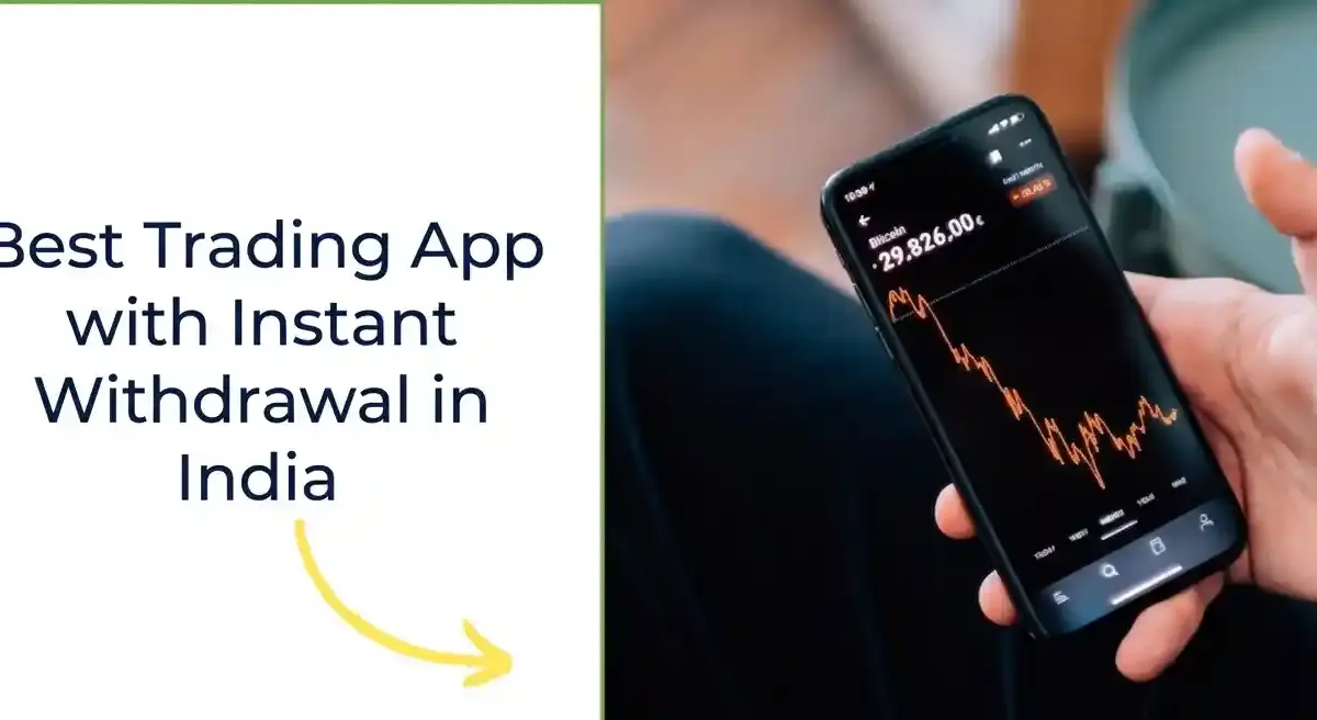  Best Trading App with Instant Withdrawal in India (2026) — Top Picks
