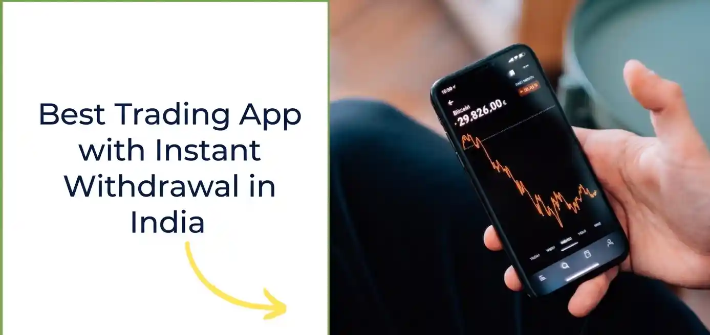 Best Trading App with Instant Withdrawal in India (2026) — Top Picks