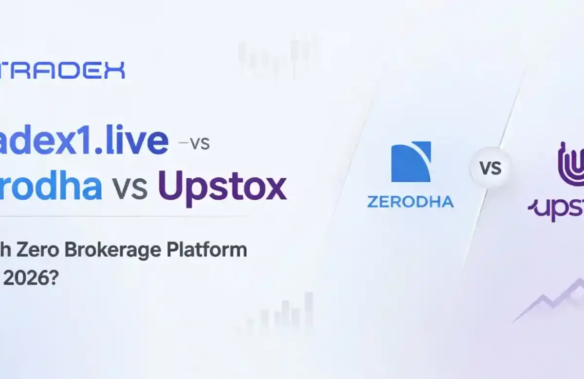  Tradex1.live vs Zerodha vs Upstox — Which Zero Brokerage Platform Wins 2026?