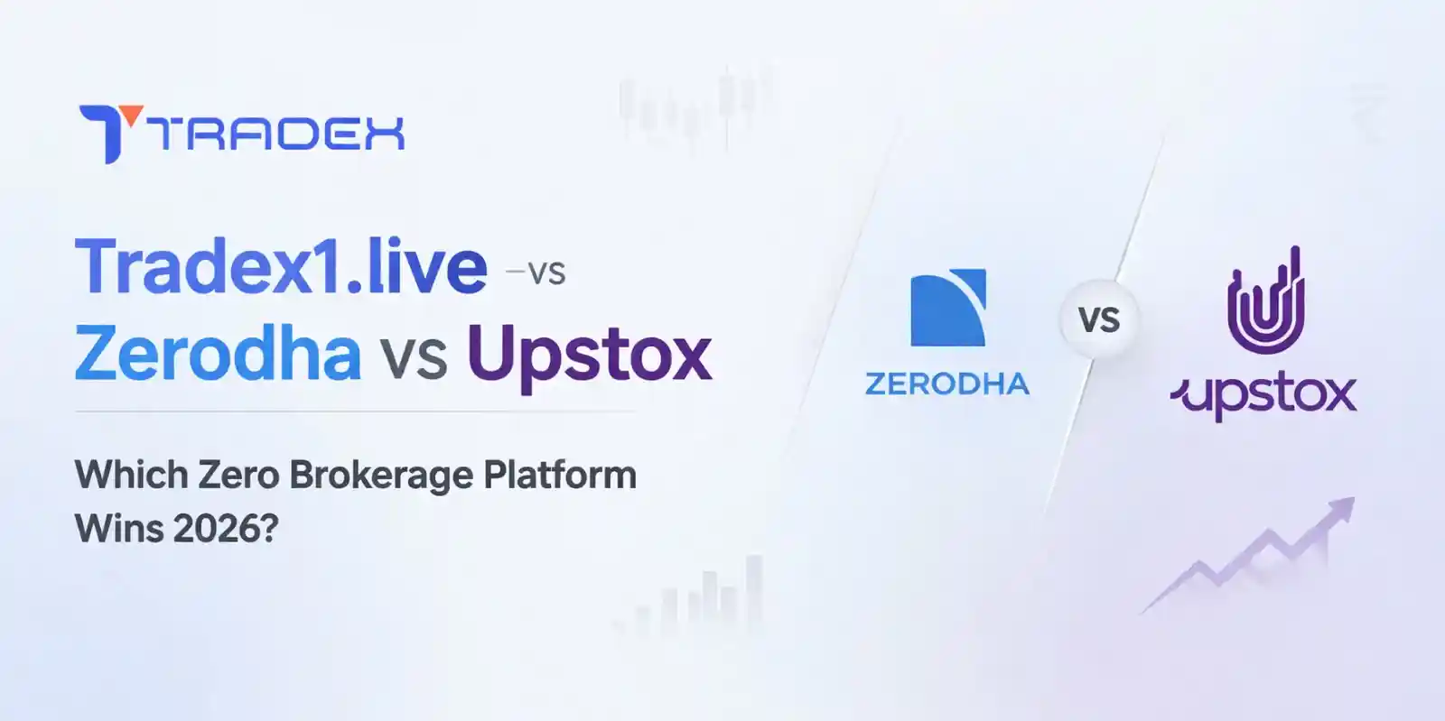 Tradex1.live vs Zerodha vs Upstox — Which Zero Brokerage Platform Wins 2026?