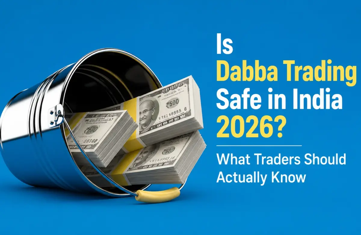  Is Dabba Trading Safe in India 2026? What Traders Should Actually Know